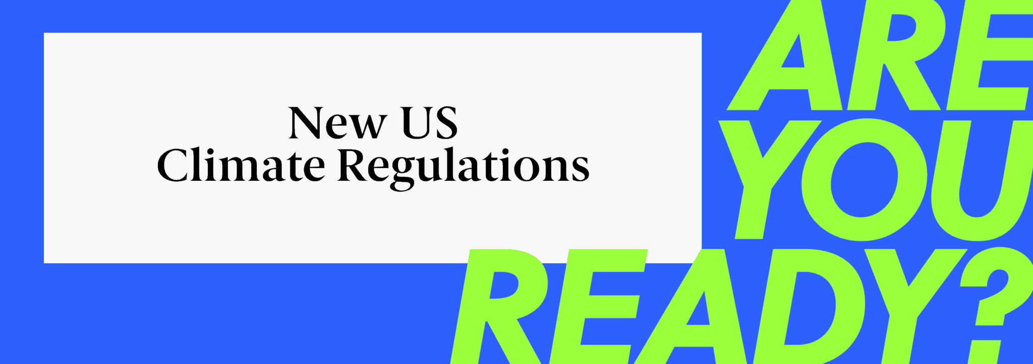 A Sustainability Regulatory Roadmap For US Businesses - CarbonBetter